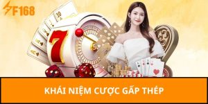 Khái niệm cược gấp thép